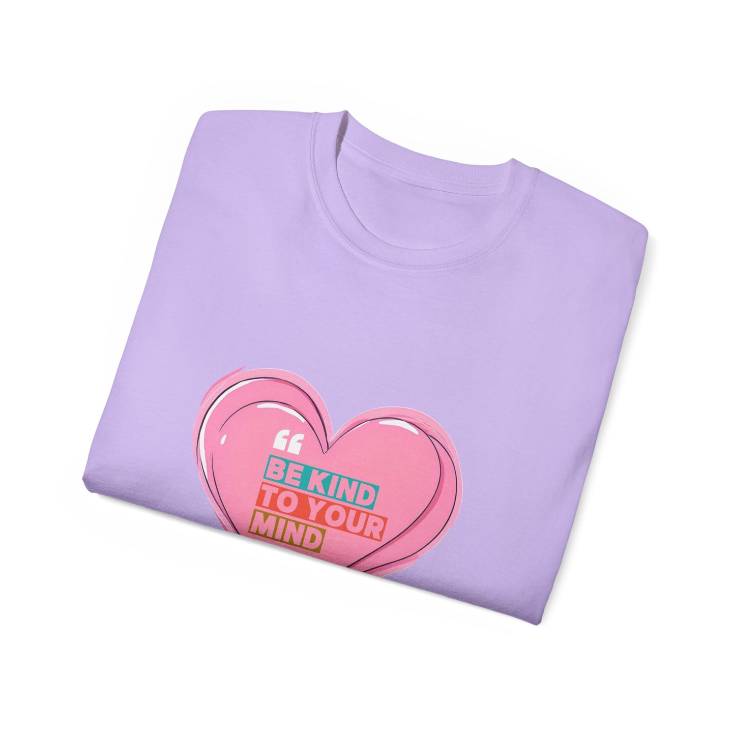 "Be Kind to Your Mind" Heart Unisex Ultra Cotton Tee