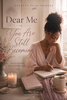Dear Me: You Are Still Becoming