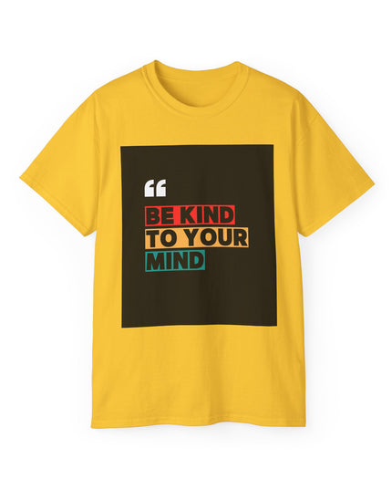 " Be Kind to Your Mind" Unisex Ultra Cotton Tee