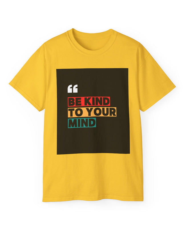 " Be Kind to Your Mind" Unisex Ultra Cotton Tee