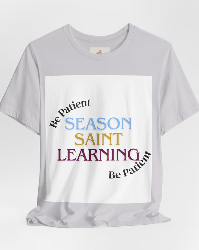 Season, Saint, Learning  Tee