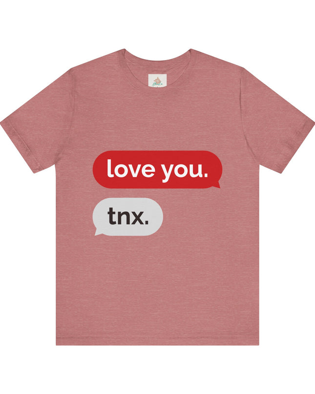 Love You Unisex  Tee