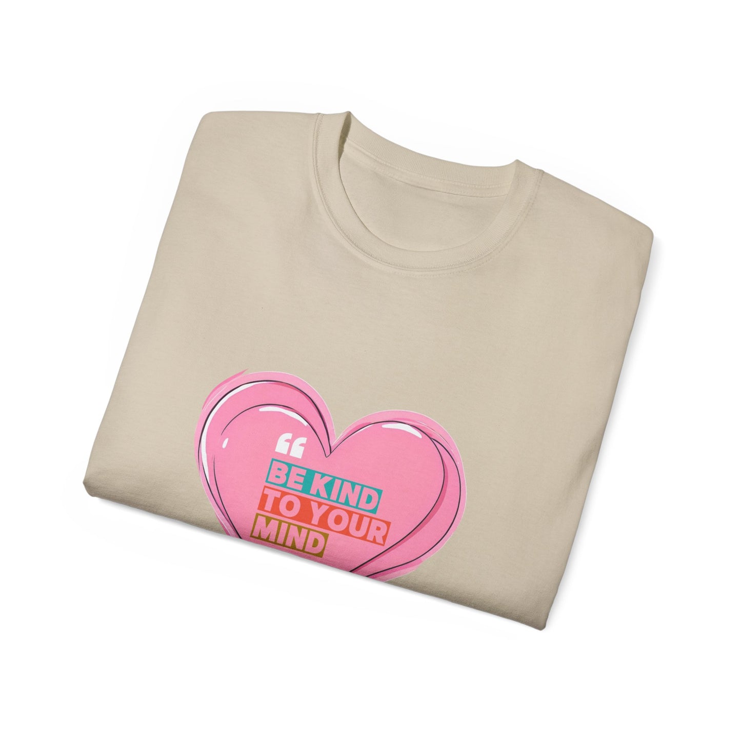 "Be Kind to Your Mind" Heart Unisex Ultra Cotton Tee