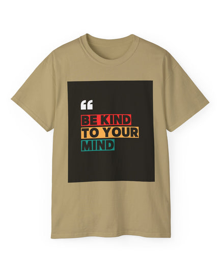 " Be Kind to Your Mind" Unisex Ultra Cotton Tee