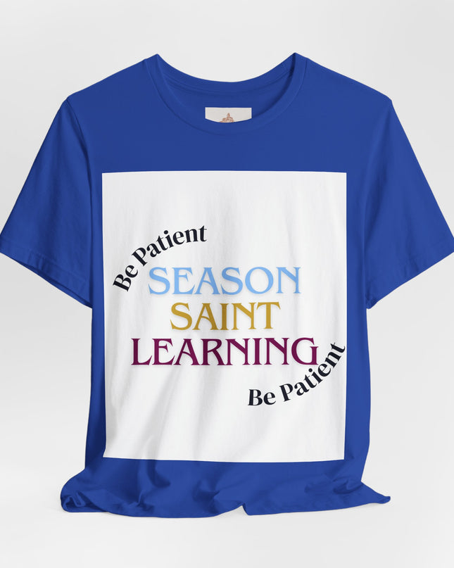 Season, Saint, Learning  Tee