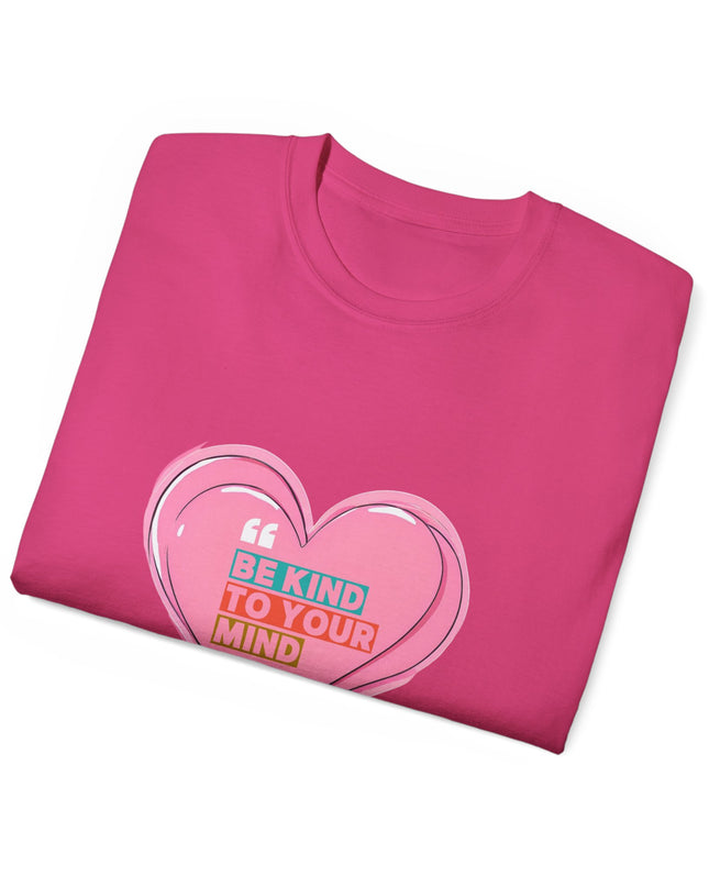 "Be Kind to Your Mind" Tee