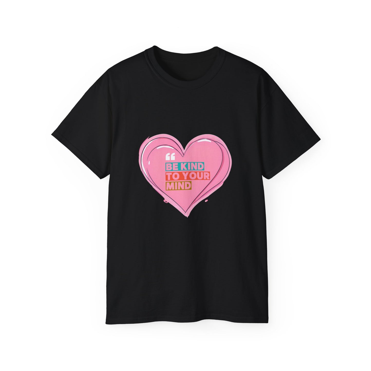 "Be Kind to Your Mind" Heart Unisex Ultra Cotton Tee