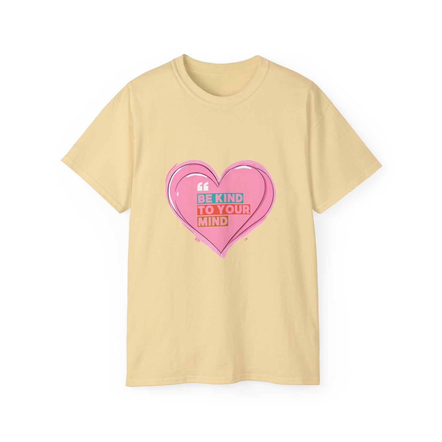 "Be Kind to Your Mind" Heart Unisex Ultra Cotton Tee