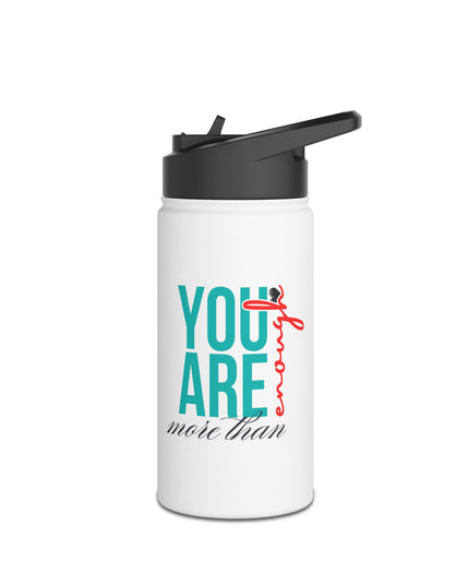 You Are Enough Stainless Steel Water Bottle