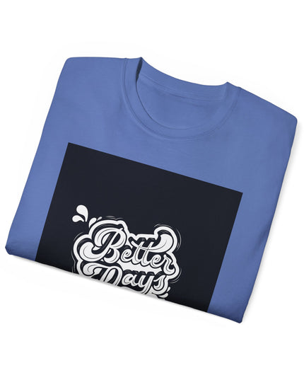 'Better Days' Unisex Ultra Cotton Graphic Tee