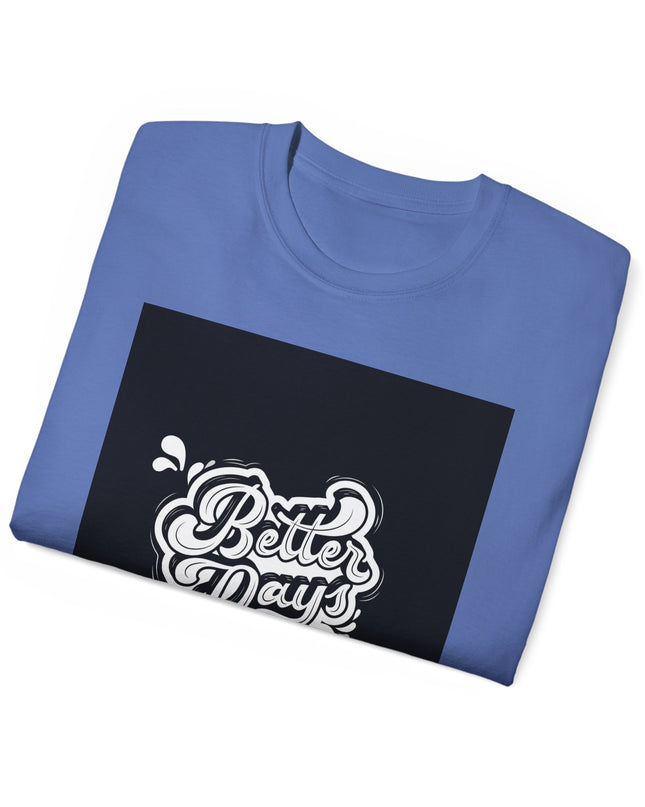 'Better Days' Unisex Ultra Cotton Graphic Tee