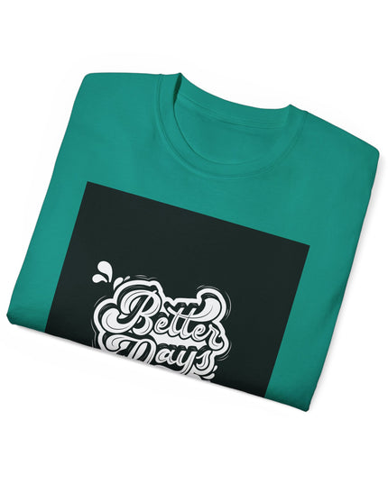 'Better Days' Unisex Ultra Cotton Graphic Tee