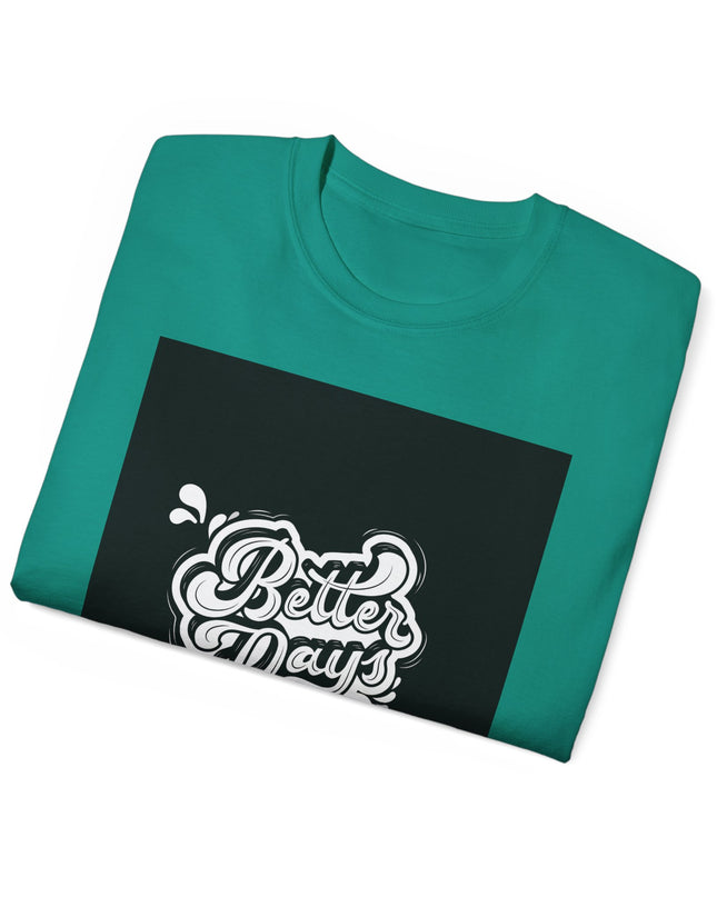 'Better Days' Unisex Ultra Cotton Graphic Tee