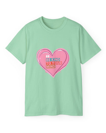 "Be Kind to Your Mind" Tee