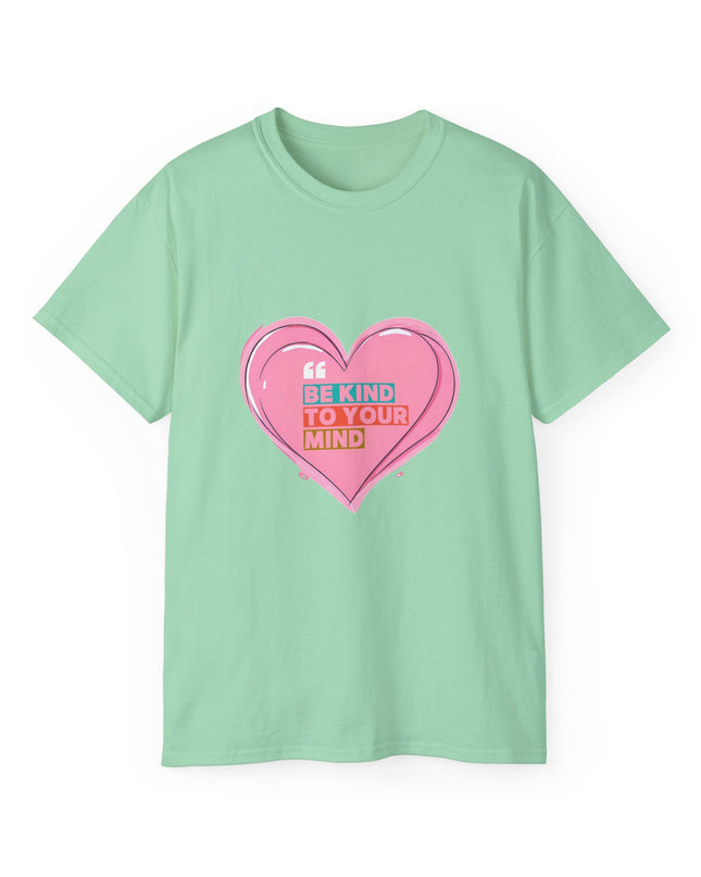 "Be Kind to Your Mind" Tee