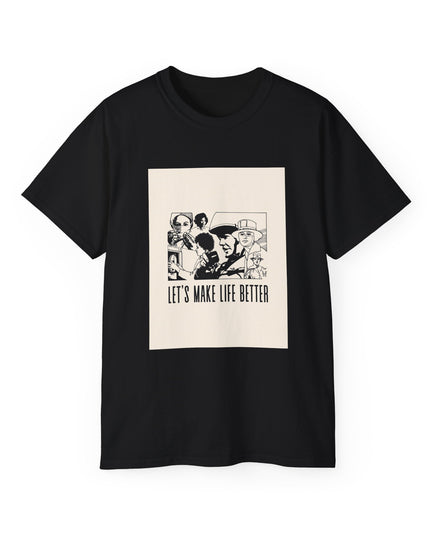 'Lets Make Life Better' Unisex Cotton Tee