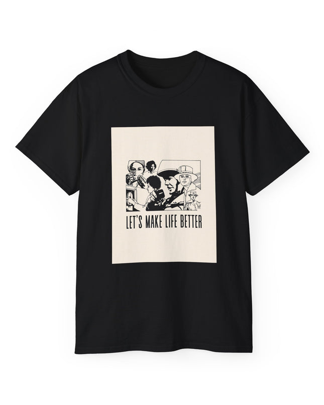 'Lets Make Life Better' Unisex Cotton Tee