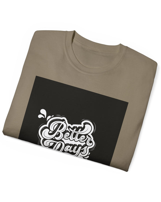 'Better Days' Unisex Ultra Cotton Graphic Tee
