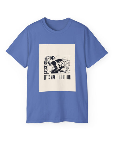 'Lets Make Life Better' Unisex Cotton Tee