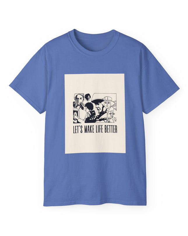 'Lets Make Life Better' Unisex Cotton Tee