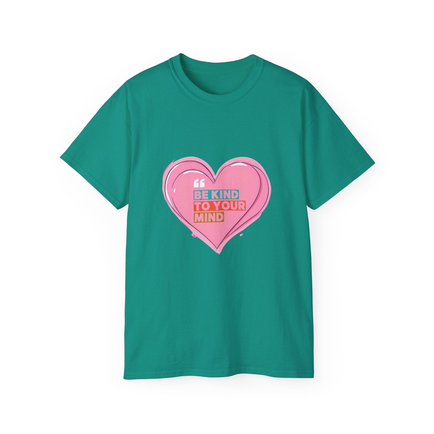 "Be Kind to Your Mind" Heart Unisex Ultra Cotton Tee