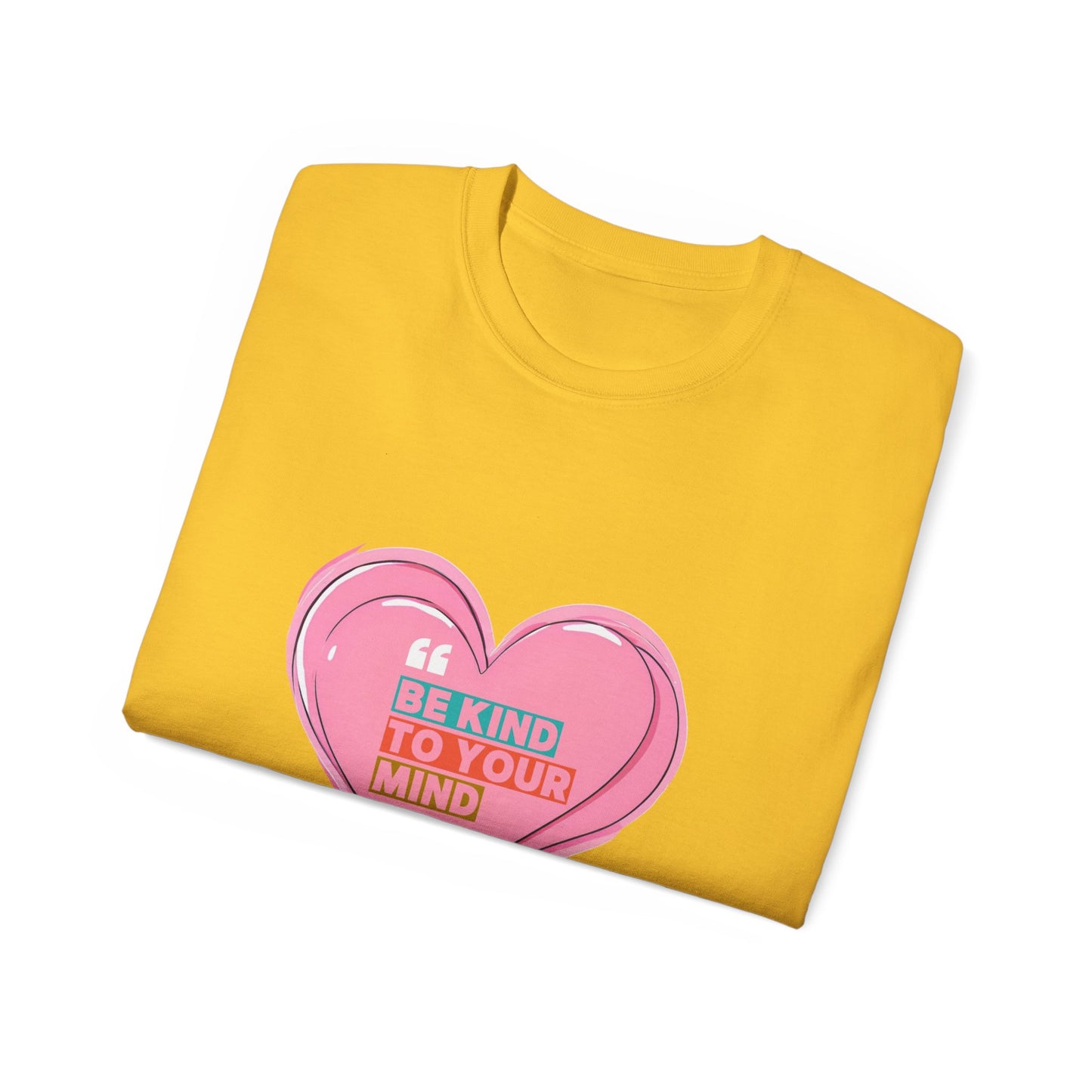 "Be Kind to Your Mind" Heart Unisex Ultra Cotton Tee