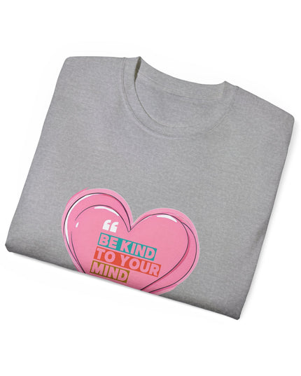 "Be Kind to Your Mind" Tee