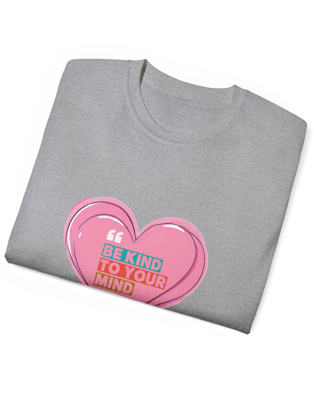 "Be Kind to Your Mind" Tee
