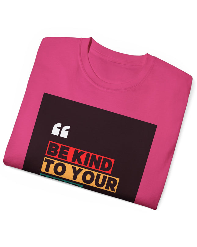 " Be Kind to Your Mind" Unisex Ultra Cotton Tee