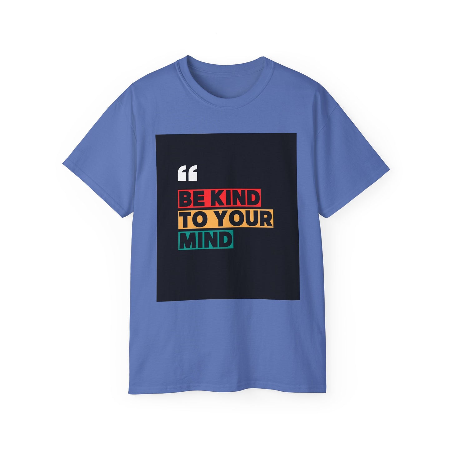 " Be Kind to Your Mind" Unisex Ultra Cotton Tee