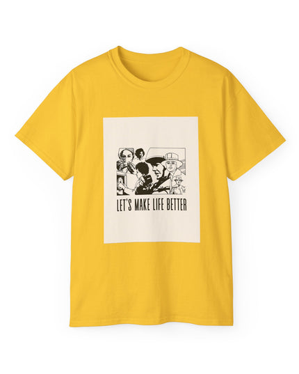 'Lets Make Life Better' Unisex Cotton Tee