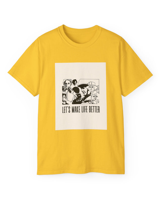 'Lets Make Life Better' Unisex Cotton Tee