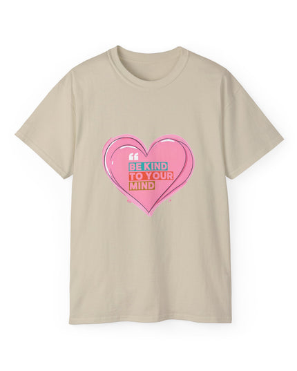 "Be Kind to Your Mind" Tee