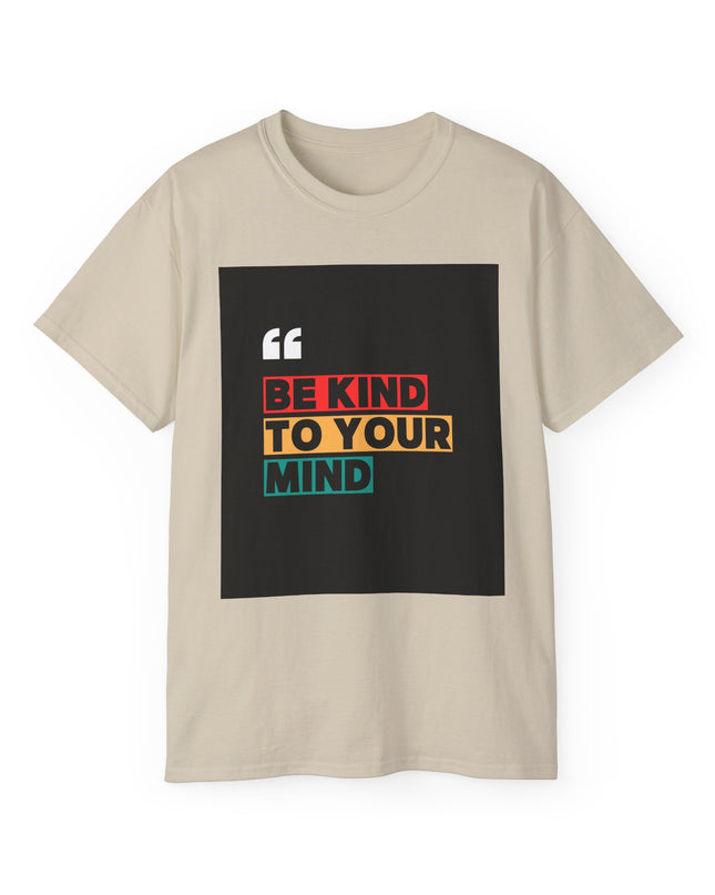 " Be Kind to Your Mind" Unisex Ultra Cotton Tee