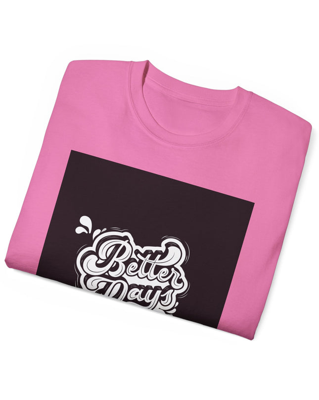 'Better Days' Unisex Ultra Cotton Graphic Tee