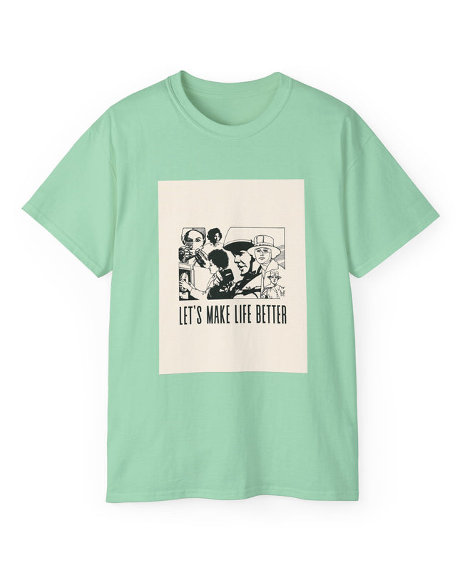 'Lets Make Life Better' Unisex Cotton Tee