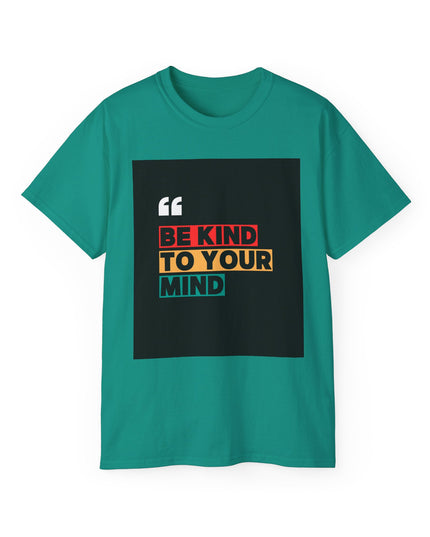 " Be Kind to Your Mind" Unisex Ultra Cotton Tee