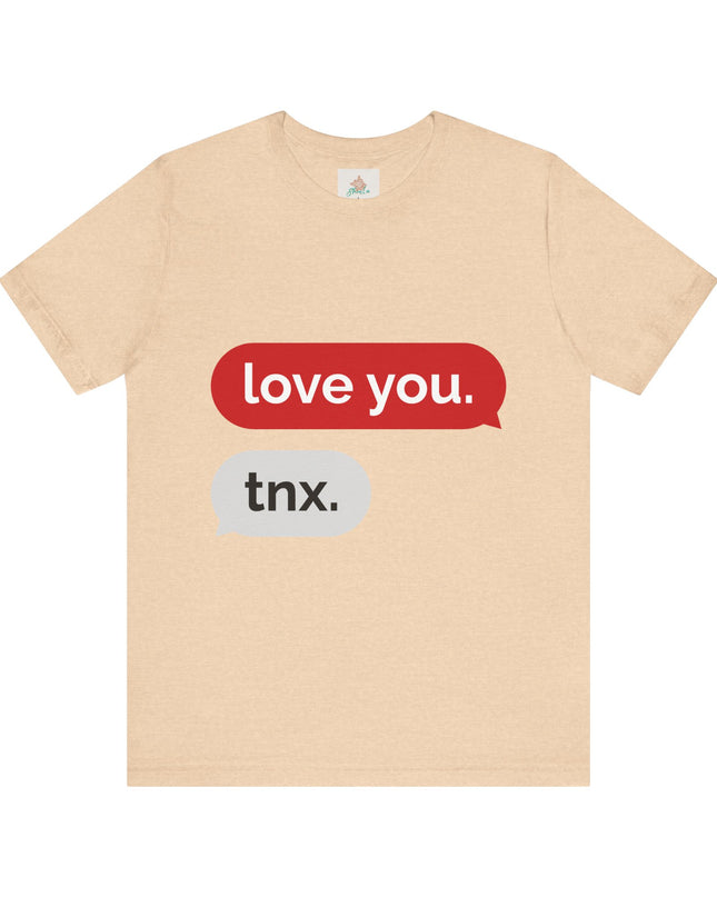 Love You Unisex  Tee