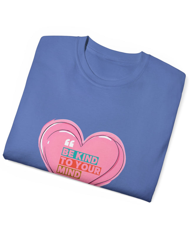 "Be Kind to Your Mind" Tee