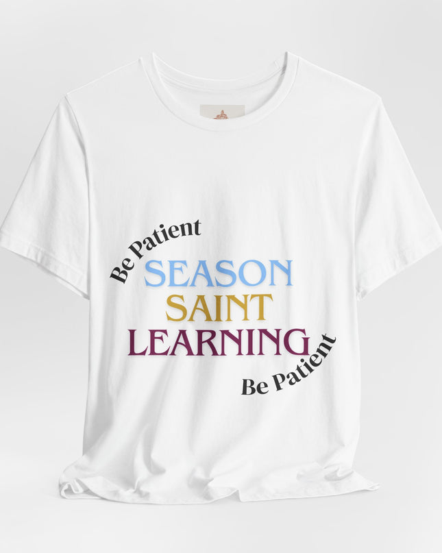 Season, Saint, Learning  Tee