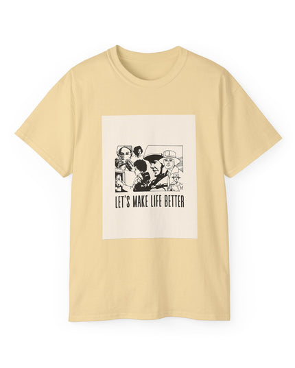 'Lets Make Life Better' Unisex Cotton Tee