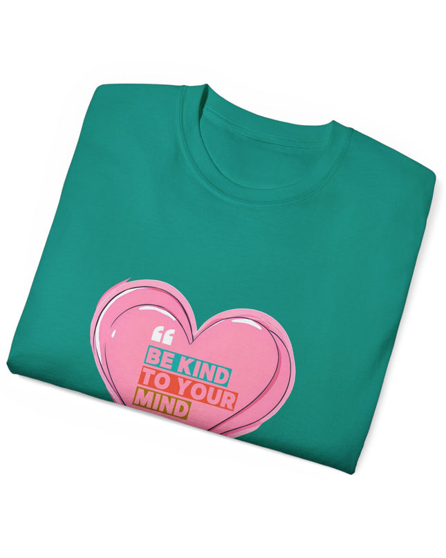 "Be Kind to Your Mind" Tee