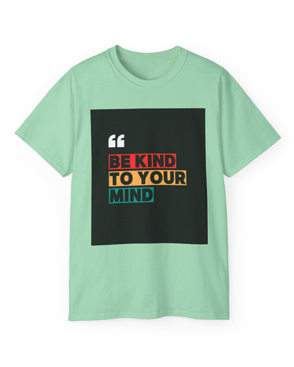 " Be Kind to Your Mind" Unisex Ultra Cotton Tee