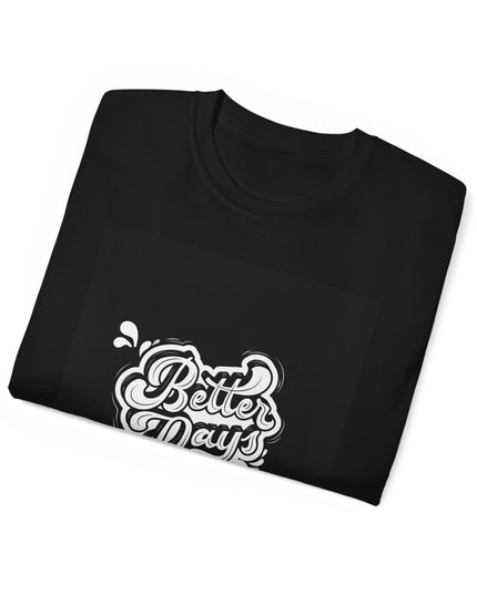 'Better Days' Unisex Ultra Cotton Graphic Tee