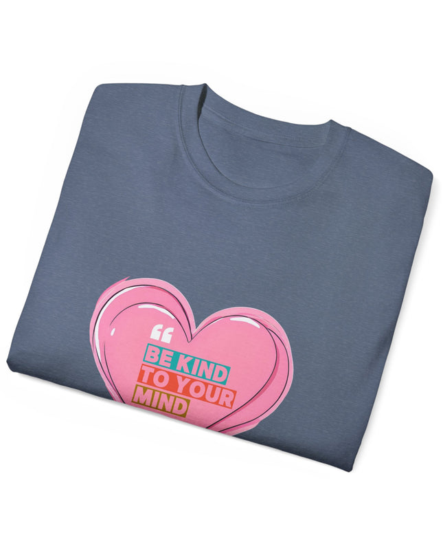 "Be Kind to Your Mind" Tee