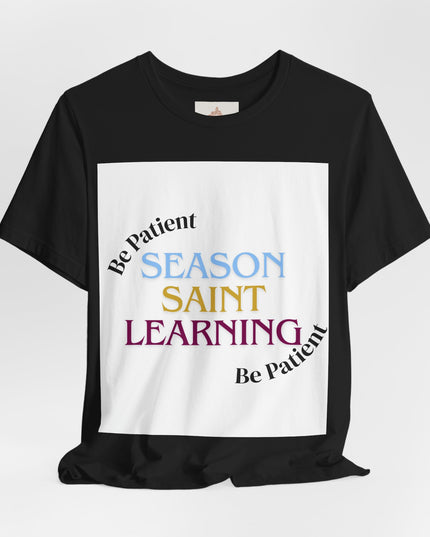Season, Saint, Learning  Tee