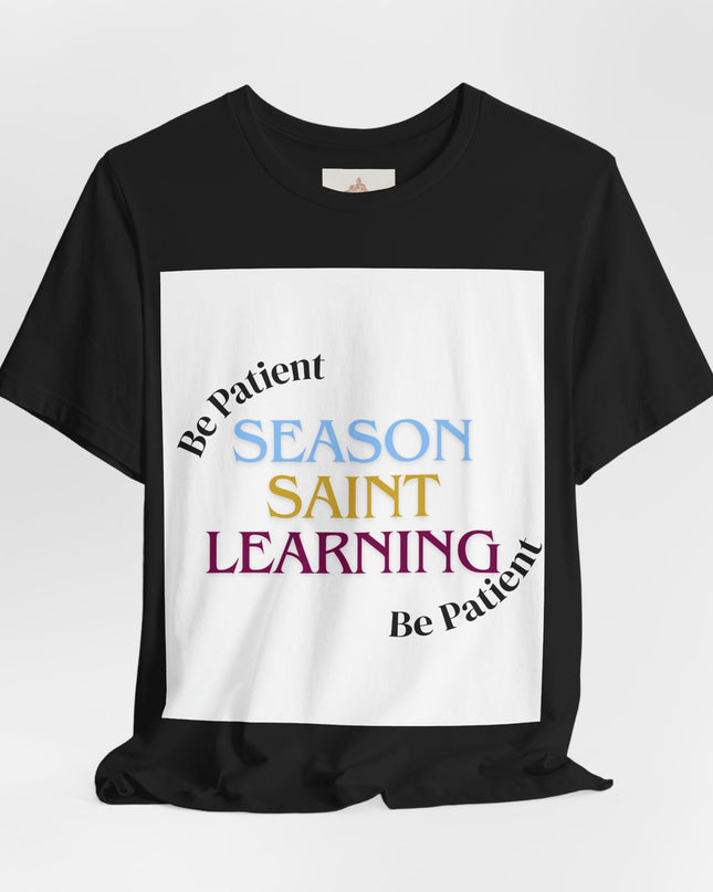 Season, Saint, Learning  Tee