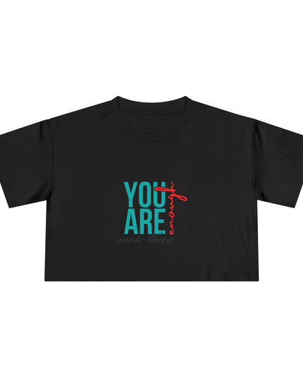 You are Enough- Crop Tee