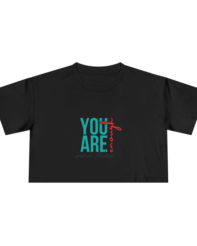 You are Enough- Crop Tee