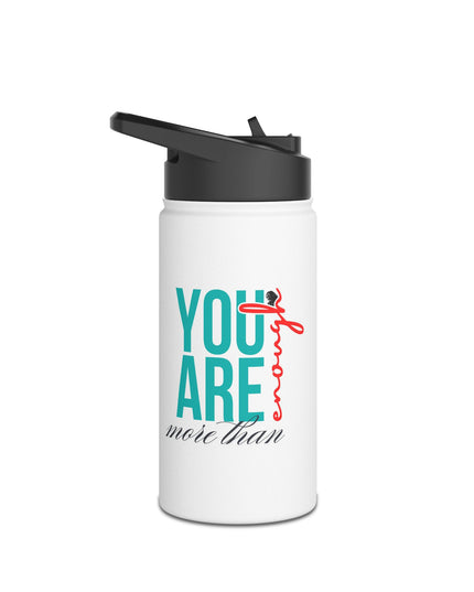 You Are Enough Stainless Steel Water Bottle